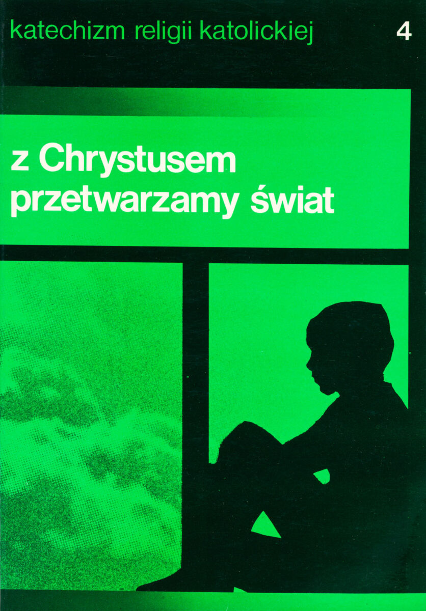 Okładka - Katechizm religii katolickiej, t. 4. Z Chrystusem przetwarzamy świat