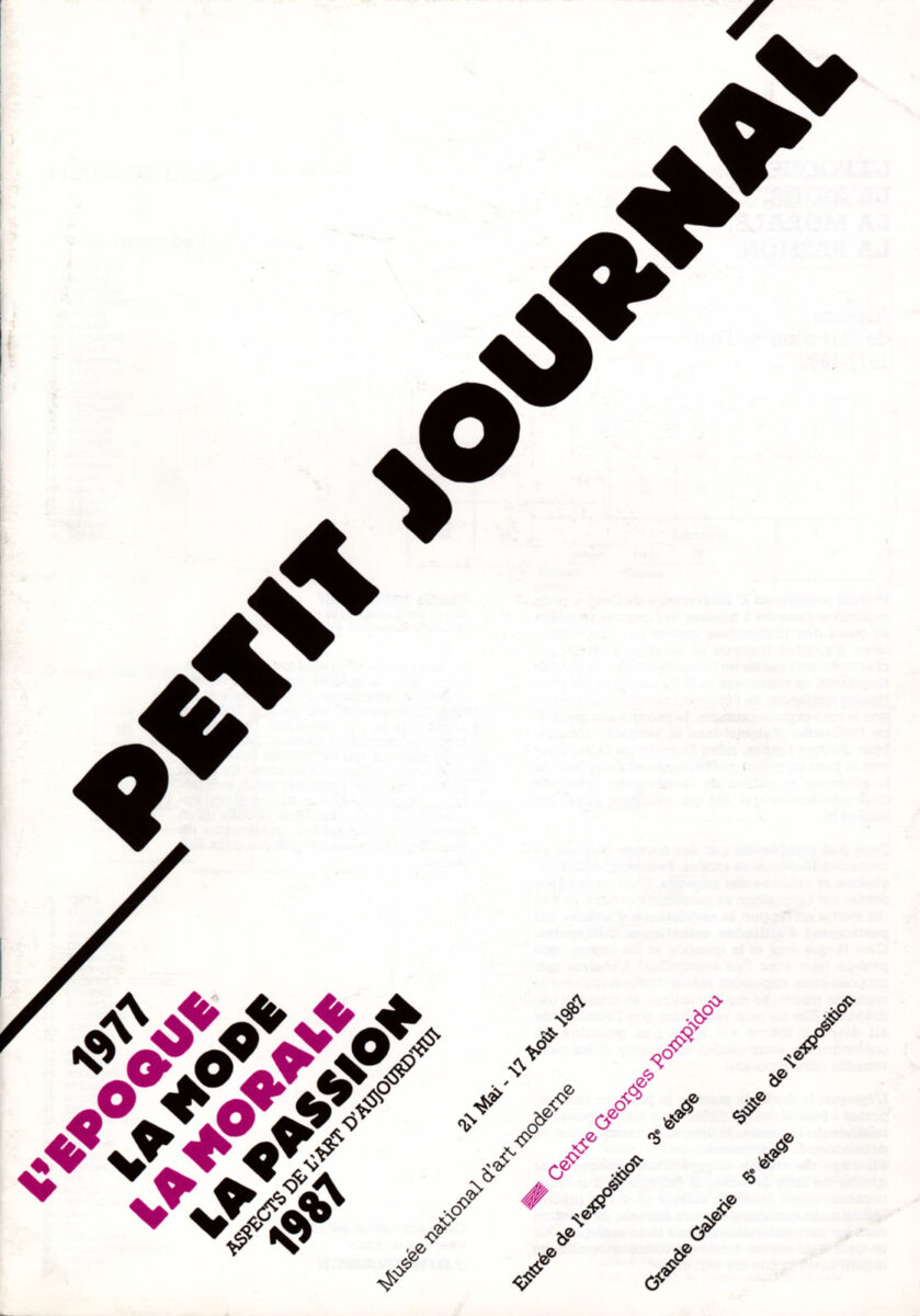 Okładka - Petit journal. L’Époque, la mode, la morale, la passion 1977–1987. Aspects de l’art d’aujourdhui, 21 mai – 17 août 1987