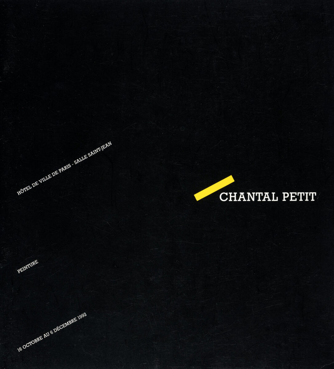 Cover - Chantal Petit, Peinture, Hôtel de Ville de Paris – Salle Saint-Jean, 16 octobre au 6 décembre