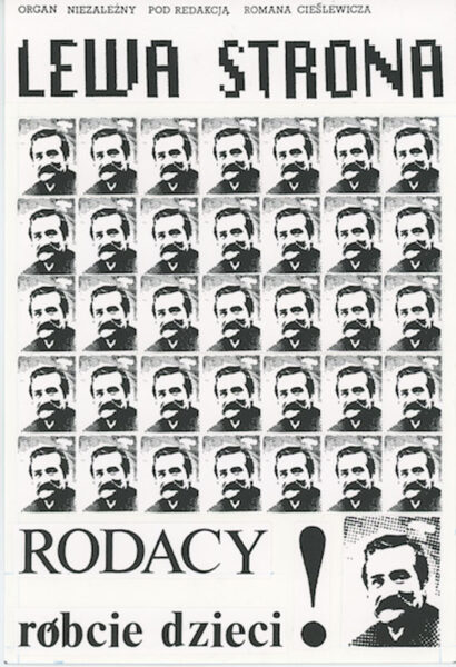 Karta z napisem: Lewa strona. Rodacy! Róbcie dzieci. W centrum kolaż z portretów Lecha Wałęsy.
