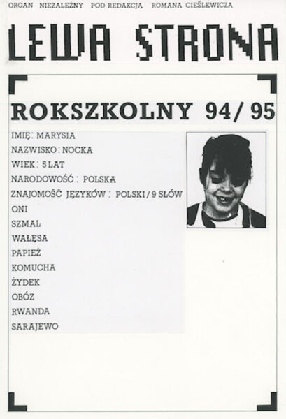Karta z napisem: Lewa strona. Rok szkolny 94/95. Imię: Marysia. Nazwisko: Nocka. Wiek: 5 lat. Narodowość: Polska. Znajomość języków: Polski 9 słów. Oni. Szmal. Wałęsa, Papież. Komucha. Żydek. Obóz. Rwanda. Sarajewo. Po lewej stronie znajduje się zdjęcie małej dziewczynki.