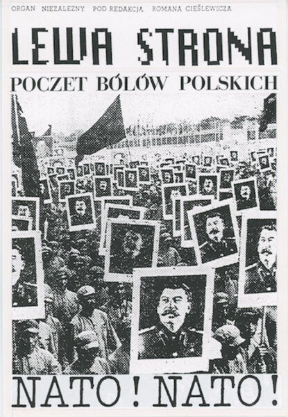 Strona z napisem: Lewa strona. Poczet bólów polskich. NATO! NATO! W centrum niewyraźne zdjęcie robotników trzymających plakaty z wizerunkiem Stalina.