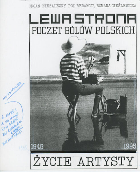 Strona z napisem: Lewa strona. Poczet bólów polskich: Życie artysty 1945 1995. W centrum kompozycji malarz lub malarka w kapeluszu siedzący przed sztalugą i malujący pejzaż z szubienicą, na której wisi człowiek.
