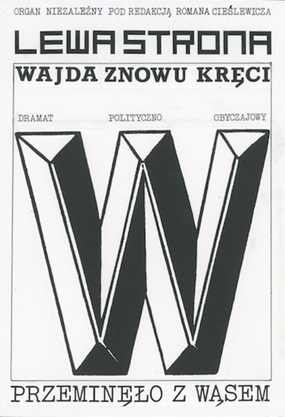 Strona napisem na górze: Lewa strona. Wajda znowu kręci. Dramat polityczno-obyczajowy Przeminęło z wąsem. W centrum duża litera "W".