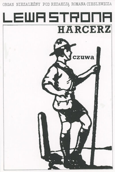 Czarno-biały plakat z napisem na górze: Lewa strona. W centrum postać harcerza i napis: Harcerz czuwa.