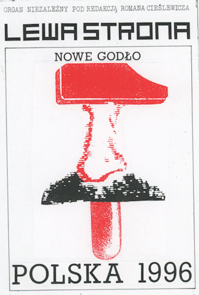 Czarno-biały plakat z napisem na górze: Lewa strona. Nowe godło. Polska 1996. Na środku twarz mężczyzny, najprawdopodobniej Lecha Wałęsy utworzona z młota i sierpa.