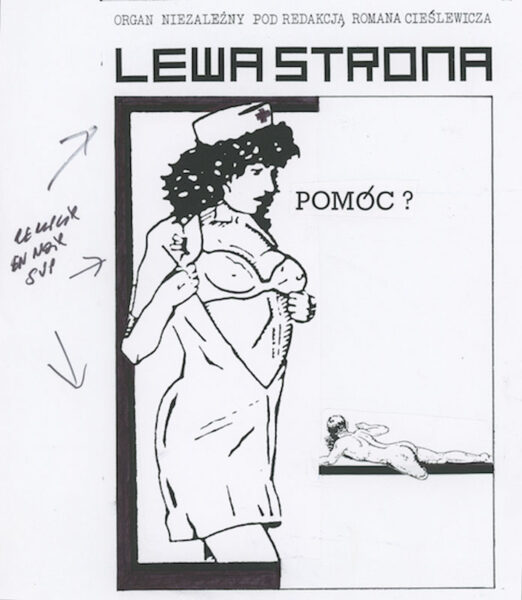 Czarno-biały plakat z napisem na górze: Lewa strona. Na środku przy lewej krawędzi kobieca postać z czepkiem pielęgniarskim na głowie. Kobieta rozpina sukienkę ukazując biustonosz. Kobieta kieruje pytanie: Pomóc? do leżącego na łóżku nagiego mężczyzny bez nogi.