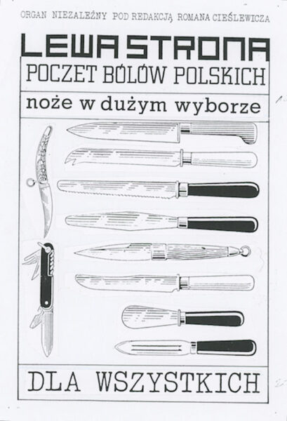 Czarno-biały plakat z napisem na górze: Lewa strona. Poczet bólów polskich. Dla wszystkich noże w dużym wyborze. Na środku rysunek dziesięciu różnych noży.