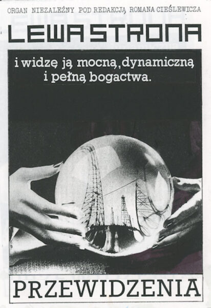Okładka z napisem: Lewa strona. Przewidzenia. i widzę ją mocną, dynamiczną i pełną bogactwa. Na środku dwie damskie dłonie trzymają szklaną kulę, w której widoczne są wysokie słupy elektryczne.