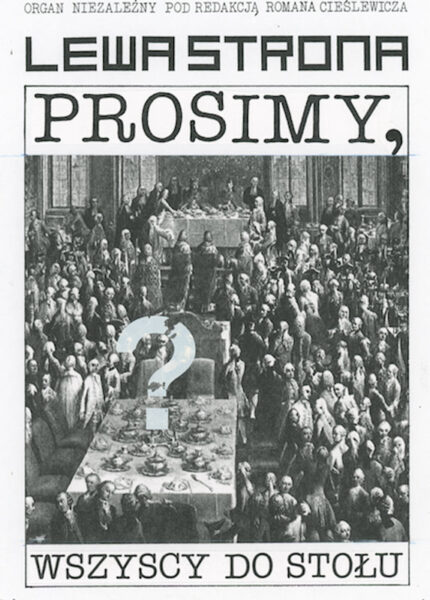 Czarno-biały plakat z napisem Lewa strona. Poniżej obraz z wieloma postaciami i napis: Prosimy, wszyscy do stołu.