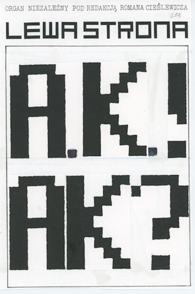 Czarno-biały plakat z napisem Lewa strona. Na środku duże litery: A.K.! AK?